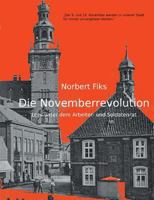 Die Novemberrevolution: Leer unter dem Arbeiter- und Soldatenrat 3837001237 Book Cover