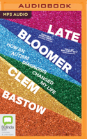 Late Bloomer: How an autism diagnosis changed my life 1867552116 Book Cover