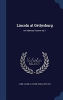 Lincoln at Gettysburg: an Address; ed.1 1013506561 Book Cover