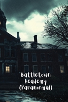 Battletown Academy (Paranormal) B0DST7RXL5 Book Cover