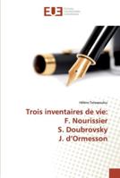 Trois inventaires de vie: F. Nourissier S. Doubrovsky J. d’Ormesson 6202534745 Book Cover
