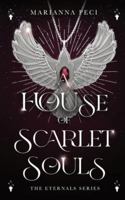 A House of Scarlet Souls (Eternals) 1068746335 Book Cover