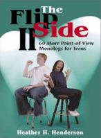 The Flip Side II: 64 More Point-Of-View Monologs for Teens 1566080746 Book Cover