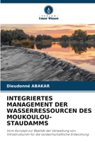 Integriertes Management Der Wasserressourcen Des Moukoulou-Staudamms 620564830X Book Cover