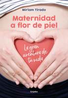 Maternidad a flor de piel: La gran aventura de tu vida / Raw Motherhood 841689552X Book Cover