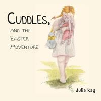 Cuddles, and the Easter Adventure 178719146X Book Cover