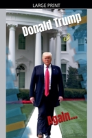 Donald Trump: Again...Power, Promises, and Political Battles B0DHR3GB57 Book Cover