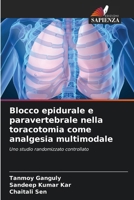 Blocco epidurale e paravertebrale nella toracotomia come analgesia multimodale (Italian Edition) 6207842499 Book Cover