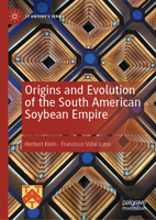 Origins and Evolution of the South American Soybean Empire 3032246830 Book Cover