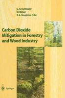 Carbon Dioxide Mitigation in Forestry and Wood Industry 3540634339 Book Cover