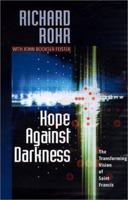 Hope Against Darkness: The Transforming Vision of Saint Francis in an Age of Anxiety 0867164859 Book Cover