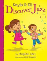 Kayla & Eli Discover Jazz 0988367025 Book Cover