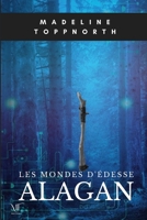 ALAGAN (Les Mondes d'Édesse) (French Edition) 2982488124 Book Cover