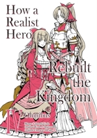 How a Realist Hero Rebuilt the Kingdom (Manga): Omnibus 4 (How a Realist Hero Rebuilt the Kingdom 1718341075 Book Cover