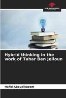 Hybrid thinking in the work of Tahar Ben Jelloun 6205957728 Book Cover