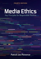 Media Ethics: Key Principles for Responsible Practice B0F31MSVRP Book Cover