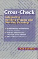 Cross-Check: Integrating Building Systems and Working Drawings 0070253048 Book Cover