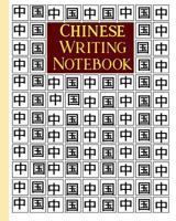 Chinese Writing Notebook: Chinese Writing and Calligraphy Paper Notebook for Study. Tian Zi GE Paper. Mandarin Pinyin Chinese Writing Paper 1719484325 Book Cover