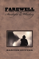 Farewell To The Starlight In Whiskey (American Poets Continuum Series,) 1929918577 Book Cover