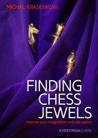 Finding Chess Jewels: Improve Your Imagination and Calculation 1781941548 Book Cover