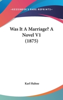 Was It A Marriage? A Novel V1 1165790157 Book Cover