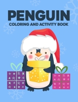 Penguin Coloring And Activity Book: Coloring Journal With Winter Animals Illustrations And Designs, Holiday Designs To Color, Trace, And More B08P1H4BZQ Book Cover