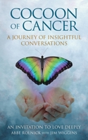 Cocoon of Cancer: An Invitation to Love Deeply 0984511938 Book Cover