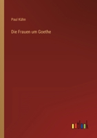 Die Frauen um Goethe 3368256203 Book Cover