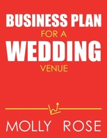 Business Plan For A Wedding Venue B086G1Y55K Book Cover