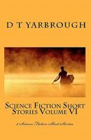 Science Fiction Short Stories Volume VI 1456507206 Book Cover