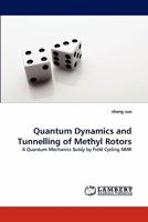 Quantum Dynamics and Tunnelling of Methyl Rotors: A Quantum Mechanics Sutdy by Field Cycling NMR 3838391403 Book Cover