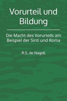 Vorurteil und Bildung: Die Macht des Vorurteils am Beispiel der Sinti und Roma B0BKMPL1WT Book Cover