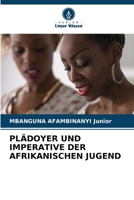 Plädoyer Und Imperative Der Afrikanischen Jugend (German Edition) 6207429486 Book Cover
