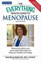 Everything Health Guide to Menopause: Know More So You Can Feel Better and Be in Control (Everything: Health and Fitness) 1598694057 Book Cover