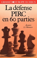 La défense Pirc en 60 parties 2246285712 Book Cover