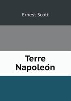 Terre Napolon: A History of French Explorations and Projects in Australia 1500153001 Book Cover