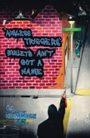 Aimless Triggers: Bullets Ain't Got A Name 1637515383 Book Cover