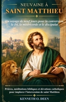 NEUVAINE À SAINT MATTHIEU: Un voyage de neuf jours pour la conversion, la foi, la miséricorde et le discipulat (French Edition) B0HJ9XNW3W Book Cover
