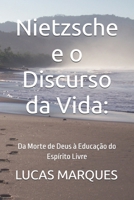 Nietzsche e o Discurso da Vida:: Da Morte de Deus à Educação do Espírito Livre” (Portuguese Edition) B0FRNL5QT5 Book Cover