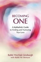 Becoming One: A Kabbalistic Guide to Finding and Nurturing True Love 9655320804 Book Cover