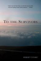 To the Survivors 149093166X Book Cover