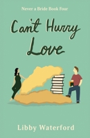 Can't Hurry Love : A Second Chance Romantic Comedy 1963910141 Book Cover