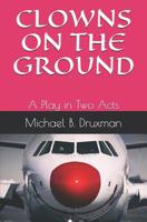 Clowns on the Ground: A Play in Two Acts 1096381486 Book Cover