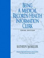 Being a Medical Records/Health Information Clerk, Third Edition 0131126717 Book Cover