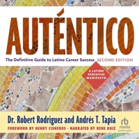 Auténtico: The Definitive Guide to Latino Career Success [Second Edition] B0FWFYV5Y3 Book Cover