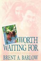 Worth Waiting for: Sexual Abstinence Before Marriage 0875799205 Book Cover