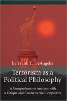 Terrorism as a Political Philosophy: A Comprehensive Analysis with a Unique and Controversial Perspective 0595230695 Book Cover