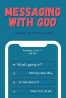 Messaging with God: A Journal for Tweens and Teens 1733511911 Book Cover