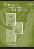 Field Guide to Liverwort Genera of Pacific North America 0295981946 Book Cover