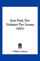 Jean Paul, Der Verfasser Der Levana (1907) 1141257025 Book Cover